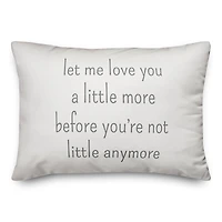 Let Me Love You A Little More 20" x 14" Throw Pillow