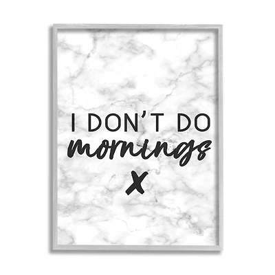 Stupell Industries I Don't Do Mornings Framed Wall Art
