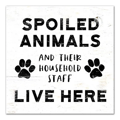 Spoiled Animals Live Here Canvas Wall Art