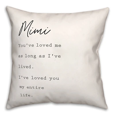 Mimi I've Loved You My Entire Life Throw Pillow