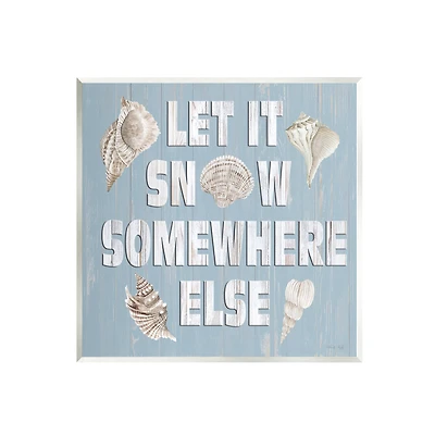 Stupell Industries Let it Snow Somewhere Else Seashells Wall Art