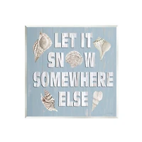Stupell Industries Let it Snow Somewhere Else Seashells Wall Art