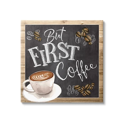 Stupell Industries But First Coffee Typography Chalkboard Latte Beans Canvas Wall Art