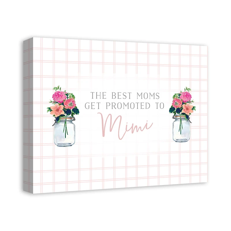 The Best Moms Get Promoted To Mimi Canvas Wall Art