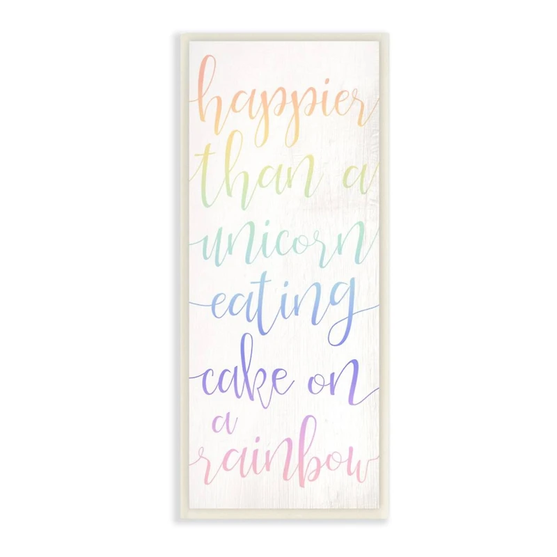 Stupell Industries Happier Than Unicorn Eating Cake Quote Rainbow Text Wood Wall Plaque
