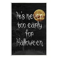 Stupell Industries Never Too Early For Halloween Wall Plaque Art
