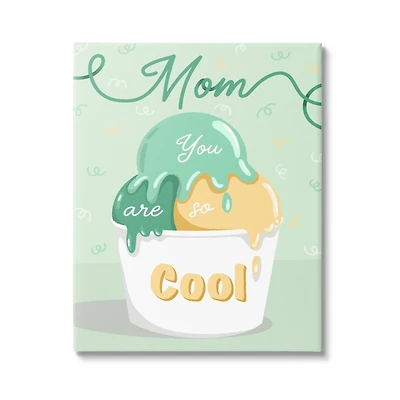 Stupell Industries Mom You Are So Cool Ice Cream Canvas Wall Art