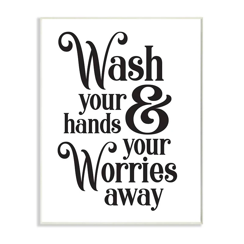 Stupell Industries Wash Your Hands and Worries Bathroom Phrase Clean Wood Wall Plaque