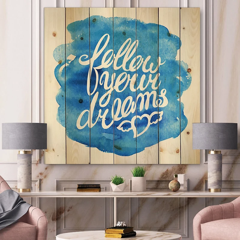 Designart - Follow Your Dreams I - Modern Print on Natural Pine Wood