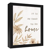 It is so Good to be Home 11" x 14" Black Framed Canvas