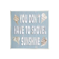 Stupell Industries You Don't Have to Shovel Sunshine Seashells Wall Art