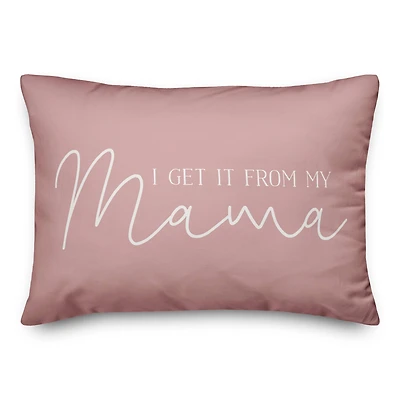 I Get it From My Mama Throw Pillow