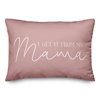 I Get it From My Mama Throw Pillow