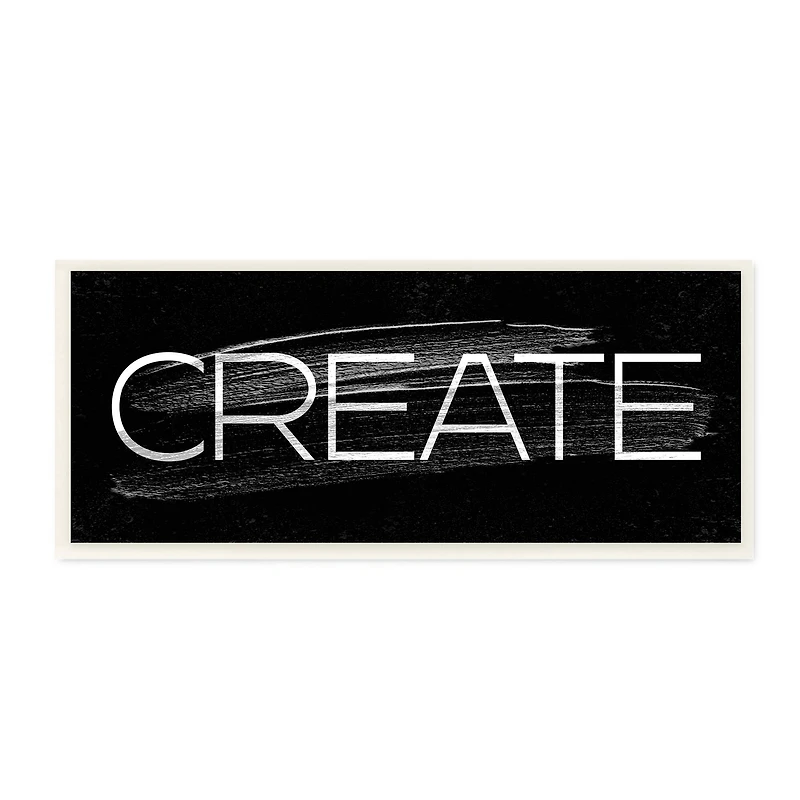 Stupell Industries Create Text Paint Stroke Inspired Black White, 7" x 17"