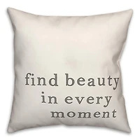 Find Beauty in Every Moment Indoor/Outdoor Pillow