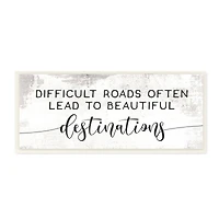 Stupell Industries Distressed Difficult Roads to Beautiful Destinations Motivational Quote Wood Wall Plaque
