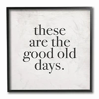 Stupell Industries These Are The Good Old Days Family Home Word Design, 12" x 12"