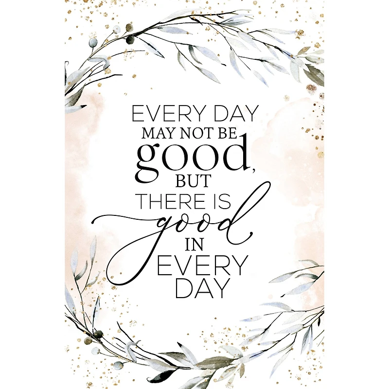 Every Day May Not Be Good Plaque