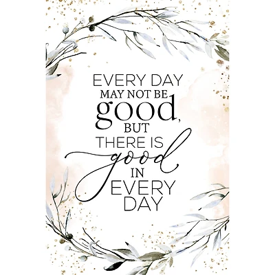 Every Day May Not Be Good Plaque