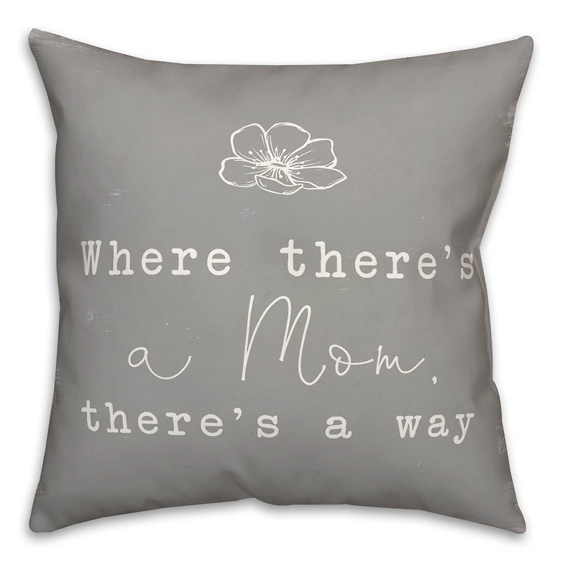 Where There's A Mom There's A Way Throw Pillow