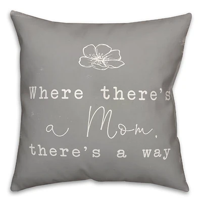 Where There's A Mom There's A Way Throw Pillow