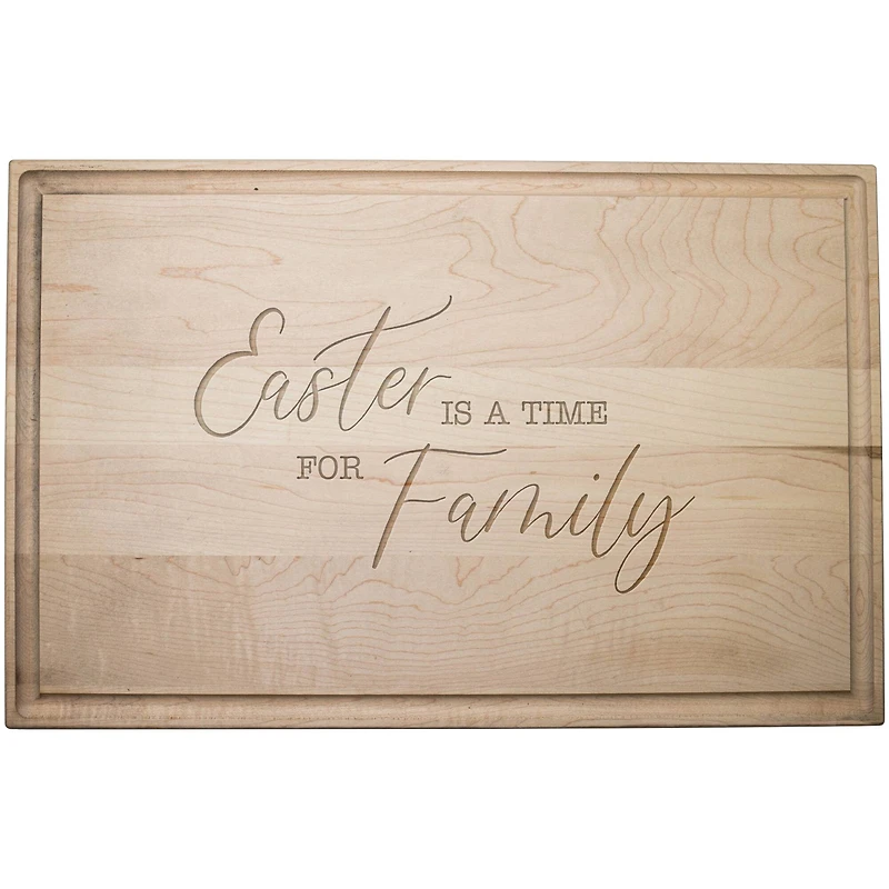 Easter Is A Time For Family 17" x 11" Maple Cutting Board