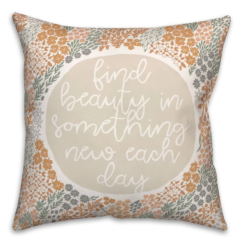 Find Beauty in Something New 18" x 18" Throw Pillow