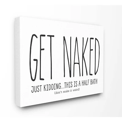 Stupell Industries Get Naked Bathroom Quote Canvas Wall Art