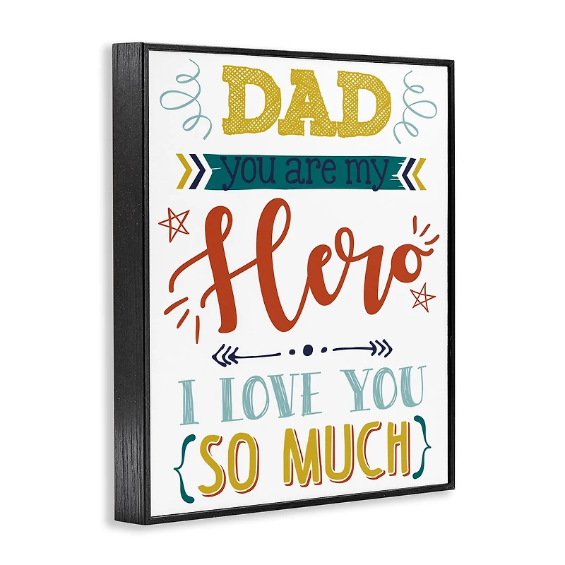 Stupell Industries Dad You Are My Hero Phrase Framed Giclee Art