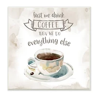 Stupell Industries First We Drink Coffee Phrase Coffee Cup Saucer,12" x 12"