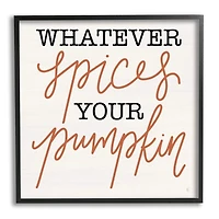 Stupell Industries Whatever Spices Your Pumpkin Framed Giclee Art