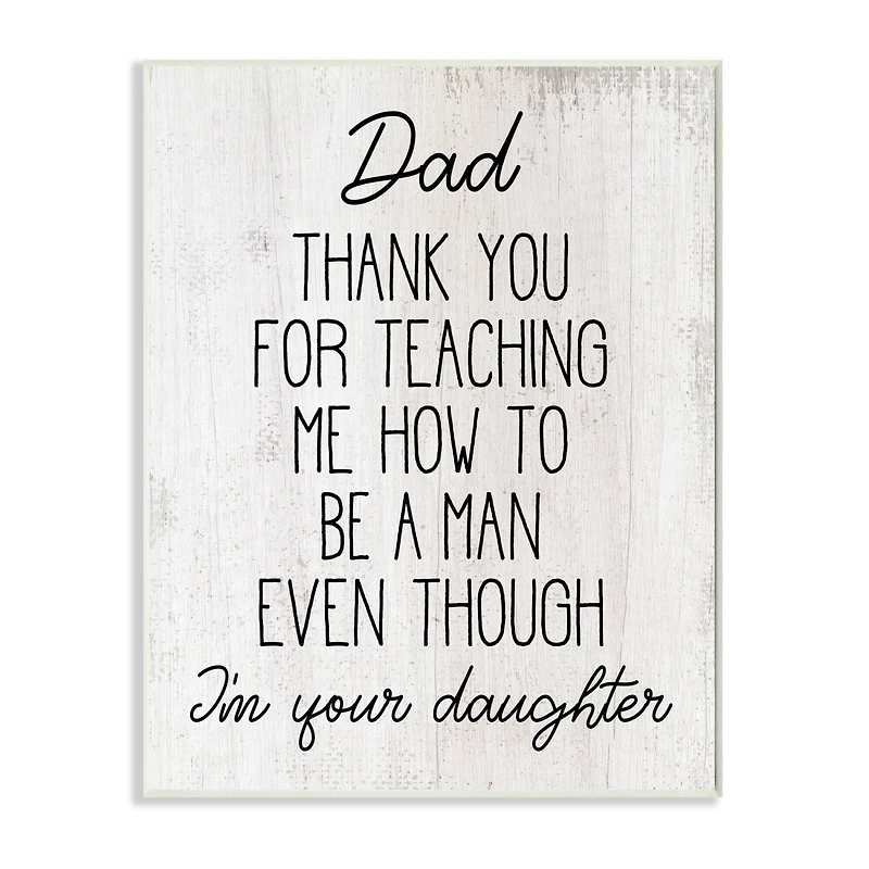 Stupell Industries Dad Thank You Phrase Family Daughter Humor Wall Plaque Art