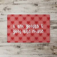 I Am Yours & You Are Mine Floor Mat