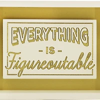 7" Everything is Figureoutable Tabletop Sign by Ashland®
