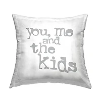 Stupell Industries You Me and The Kids Fun Typography Family Phrase Throw Pillow 18" x 18"