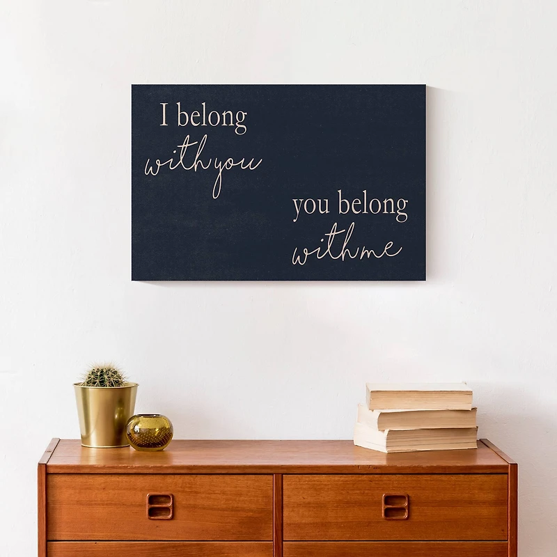 I Belong with You You Belong with Me Canvas Wall Art