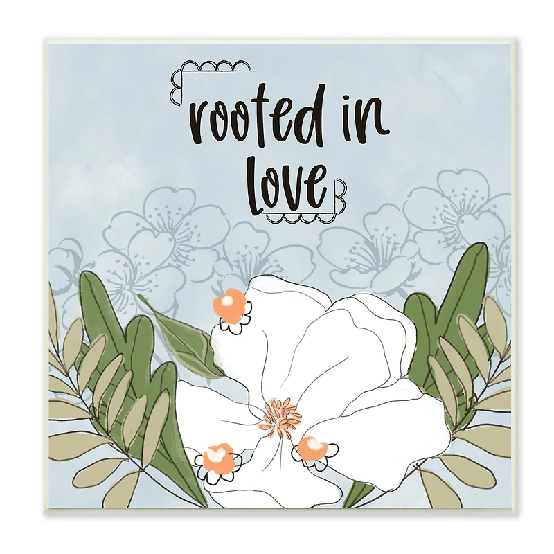 Stupell Industries Rooted In Love Phrase Fluid Floral White Flower,12" x 12"