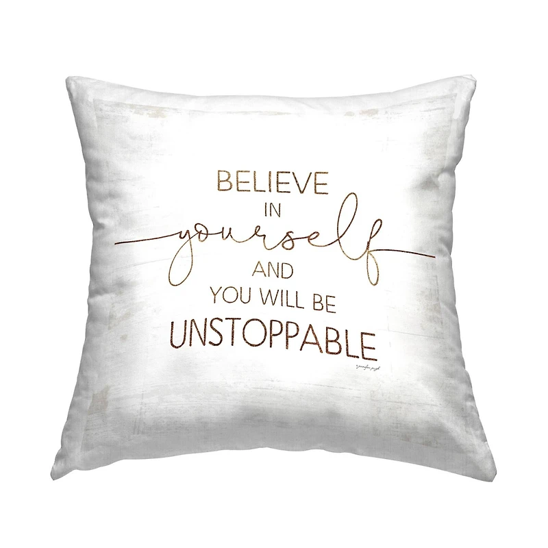 Stupell Industries Believe In Yourself Be Unstoppable Phrase Rustic Typography Throw Pillow 18" x 18"