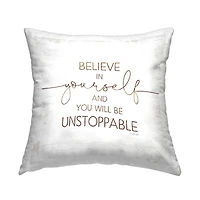 Stupell Industries Believe In Yourself Be Unstoppable Phrase Rustic Typography Throw Pillow 18" x 18"
