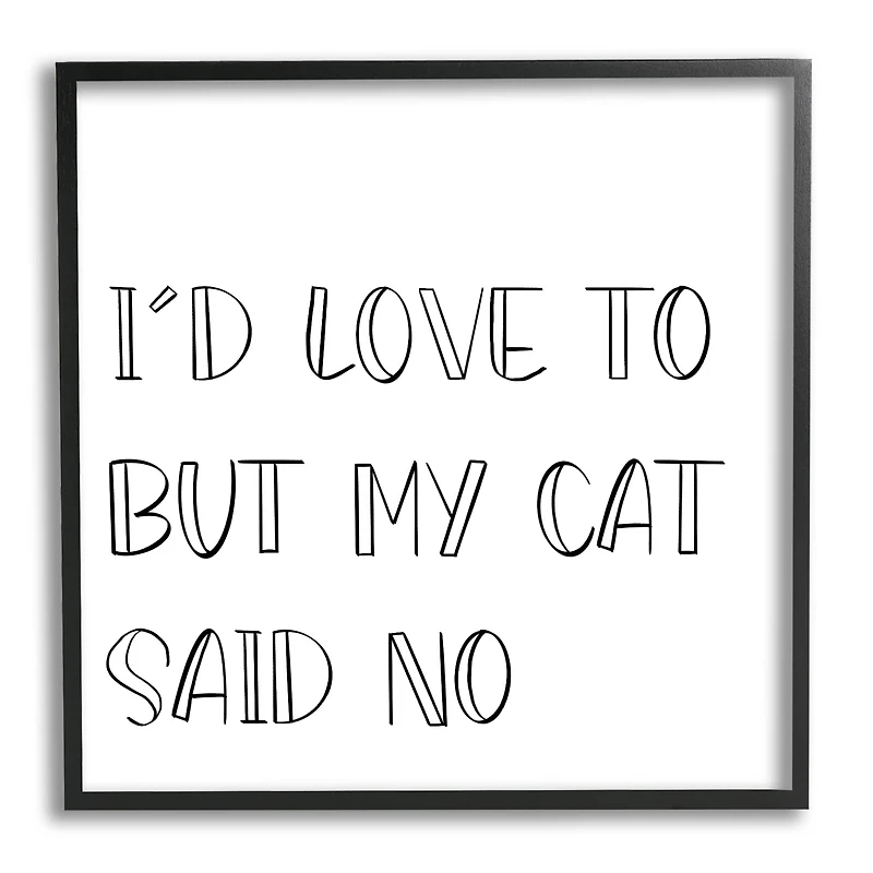 Stupell Industries But My Cat Said No Phrase Pet Humor in Frame Wall Art