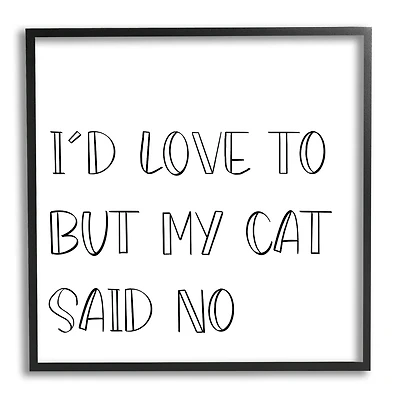 Stupell Industries But My Cat Said No Phrase Pet Humor in Frame Wall Art