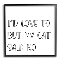 Stupell Industries But My Cat Said No Phrase Pet Humor in Frame Wall Art