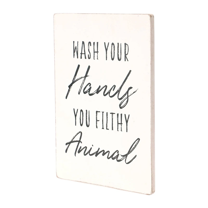 "Wash Your Hands You Filthy Animal" Wall Sign