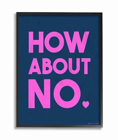 Stupell Industries Pink & Navy Blue How About No Wall Accent with Black Frame