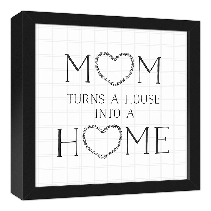 Mom Turns a House into a Home Black Framed Canvas