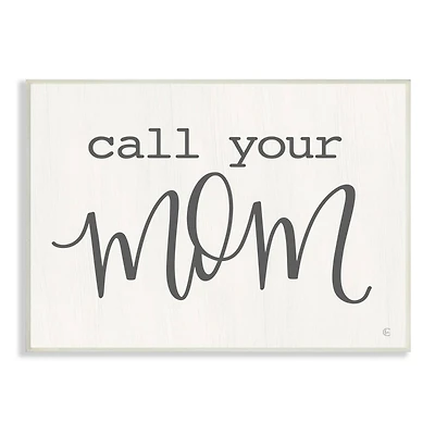 Stupell Industries Call Your Mom Encouraging Casual Typography Phrase Wall Plaque Art