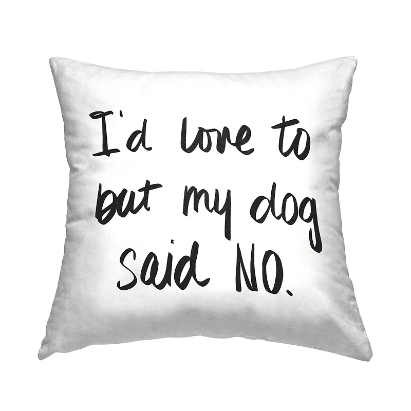 Stupell Industries My Dog Said No Pet Humor Phrase Minimal Text Throw Pillow 18" x 18"
