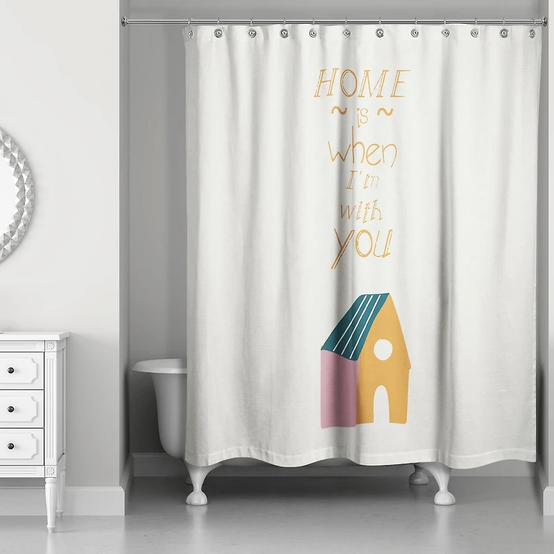 Home is with You Shower Curtain