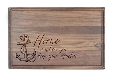 17" Home Is Where You Drop Your Anchor Walnut Wood Cutting Board