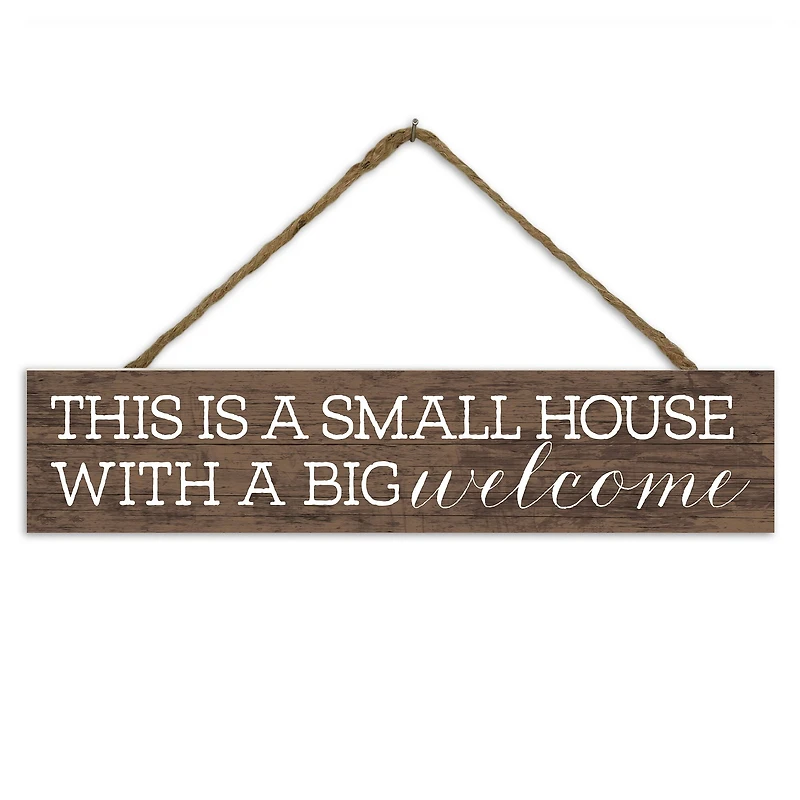 Small House Big Welcome 17" x 3.5" Outdoor/Indoor Hanging Sign